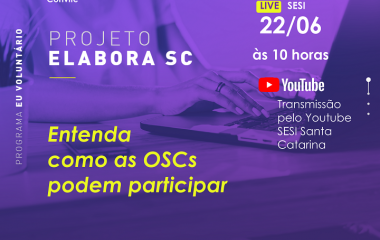 Projeto Elabora SC - Entenda como as OSCs  podem participar