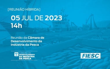 Reunião Hibrida da Câmara de Desenvolvimento da Indústria da Pesca