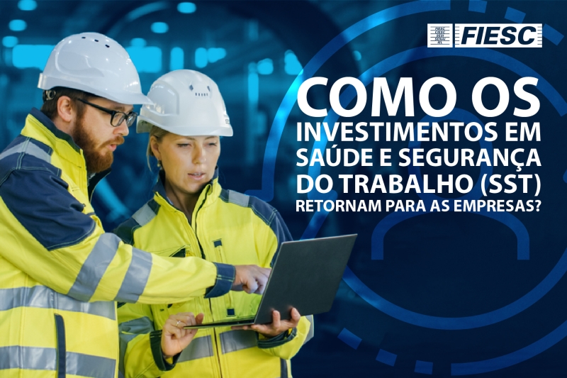 Iniciativas de saúde e segurança do trabalho (SST) aumentam a competitividade das indústrias