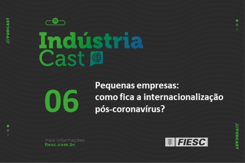 OUÇA no IndústriaCast: Como fica o comércio internacional para pequenas pós-coronavírus?