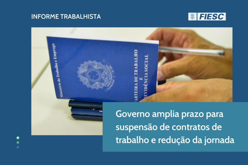 Governo amplia prazo para suspensão de contrato e redução da jornada