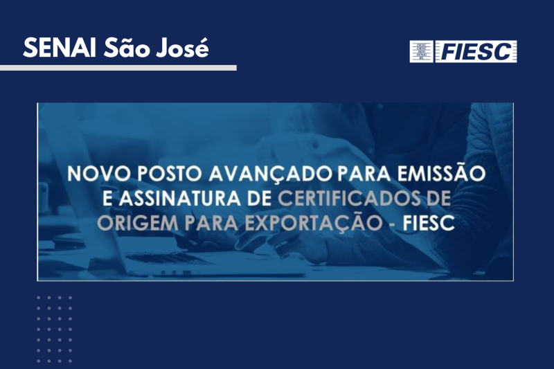 Indústria pode emitir certificado de origem para exportação no SENAI São José