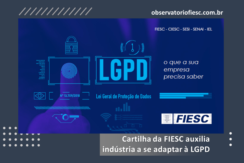 FIESC lança cartilha para indústria se adequar à Lei de Proteção de Dados