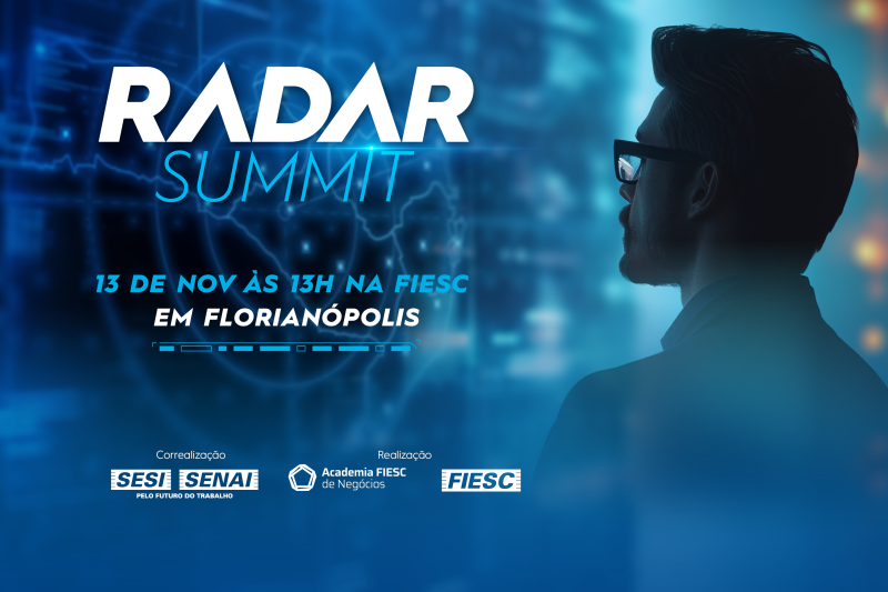 Radar Summit da FIESC debate estratégias para futuro da indústria nesta quinta (13)
